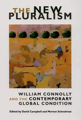 The New Pluralism: William Connolly și condiția globală contemporană - The New Pluralism: William Connolly and the Contemporary Global Condition