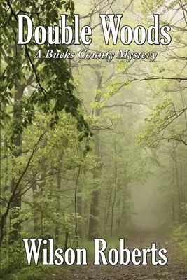 Double Woods: Un mister din Bucks County - Double Woods: A Bucks County Mystery