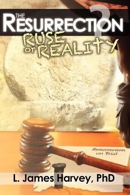 Învierea - șaradă sau realitate? - The Resurrection - Ruse or Reality?
