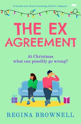 The Ex Agreement: O nouă poveste de dragoste festivă care încălzește inimile - The Ex Agreement: A brand new heart-warming festive romance