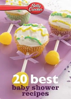 Betty Crocker 20 cele mai bune rețete de duș pentru bebeluși - Betty Crocker 20 Best Baby Shower Recipes