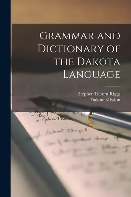 Gramatică și dicționar al limbii Dakota - Grammar and Dictionary of the Dakota Language