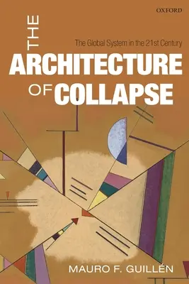 The Architecture of Collapse: Sistemul global în secolul XXI - The Architecture of Collapse: The Global System in the 21st Century