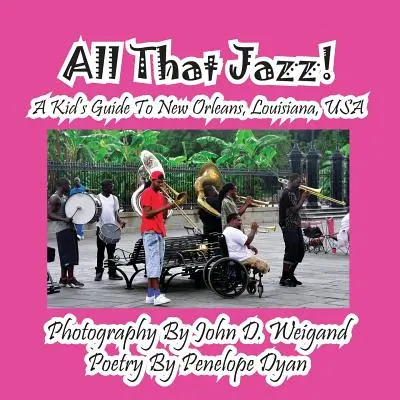 All That Jazz! un ghid pentru copii în New Orleans, Louisiana, SUA - All That Jazz! a Kid's Guide to New Orleans, Louisiana, USA