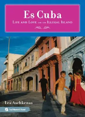 Es Cuba: Viața și dragostea pe o insulă ilegală - Es Cuba: Life and Love on an Illegal Island
