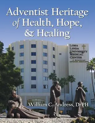 Moștenirea adventistă a sănătății, speranței și vindecării - Adventist Heritage of Health, Hope, and Healing
