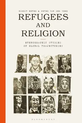Refugiați și religie: Studii etnografice ale traiectoriilor globale - Refugees and Religion: Ethnographic Studies of Global Trajectories