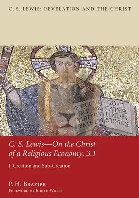 C.S. Lewis--Despre Hristos al unei economii religioase, 3.1: I. Creație și sub-creație - C.S. Lewis--On the Christ of a Religious Economy, 3.1: I. Creation and Sub-Creation