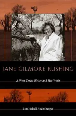 Jane Gilmore Rushing: O scriitoare din vestul Texasului și opera ei - Jane Gilmore Rushing: A West Texas Writer and Her Work