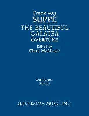 Frumoasa uvertură Galatea: Partitură de studiu - The Beautiful Galatea Overture: Study score