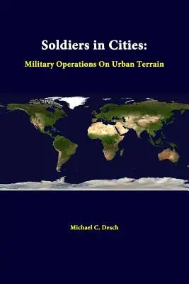 Soldați în orașe: Operațiuni militare pe teren urban - Soldiers in Cities: Military Operations on Urban Terrain
