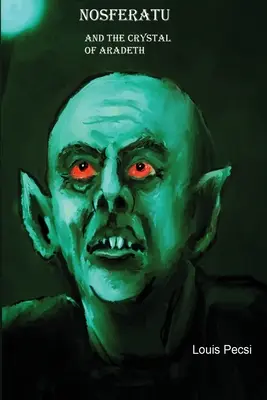 Nosferatu și cristalul din Aradeth. - Nosferatu and the Crystal of Aradeth.