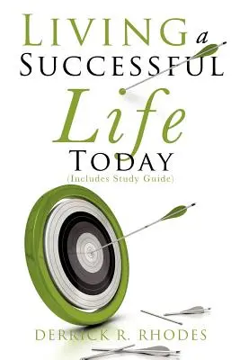 A trăi o viață de succes astăzi - Living A Successful Life Today