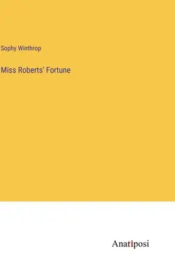 Fortuna domnișoarei Roberts - Miss Roberts' Fortune