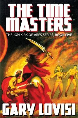 Stăpânii timpului: Jon Kirk of Ares, Cartea 5 - The Time Masters: Jon Kirk of Ares, Book 5