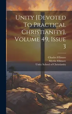 Unity [dedicat creștinismului practic], volumul 49, numărul 3 - Unity [devoted To Practical Christianity], Volume 49, Issue 3
