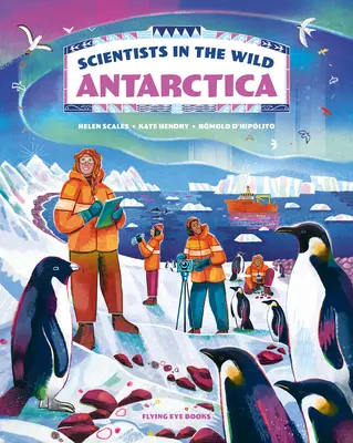 Oamenii de știință în sălbăticie: Antarctica - Scientists in the Wild: Antarctica