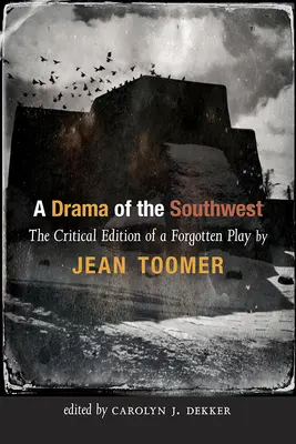 O dramă a sud-vestului: Ediția critică a unei piese uitate - A Drama of the Southwest: The Critical Edition of a Forgotten Play