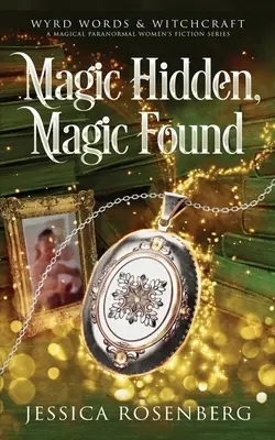 Magie ascunsă, magie găsită: Wyrd Words & Witchcraft, Cartea 1 - Magic Hidden, Magic Found: Wyrd Words & Witchcraft, Book 1