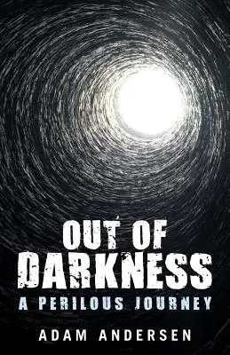 Out of Darkness: O Călătorie Periculoasă - Out of Darkness: A Perilous Journey