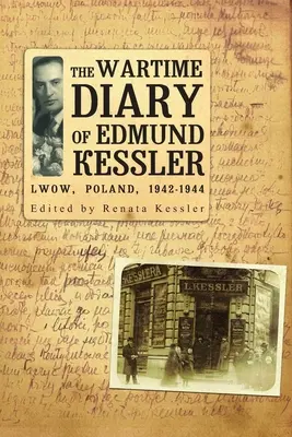 Jurnalul de război al lui Edmund Kessler - The Wartime Diary of Edmund Kessler