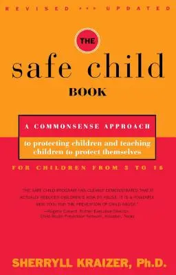 Cartea copilului în siguranță: A Commonsense Approach to Protecting Children and Teaching Children to Protect Themselves (O abordare de bun simț pentru protejarea copiilor și învățarea copiilor să se protejeze singuri) - The Safe Child Book: A Commonsense Approach to Protecting Children and Teaching Children to Protect Themselves