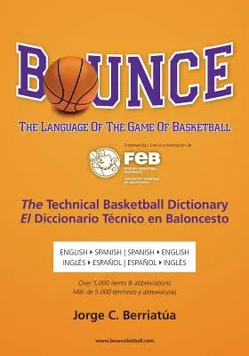 Bounce: Limbajul jocului de baschet: The Language of the Game of Basketball - Bounce: The Language of the Game of Basketball