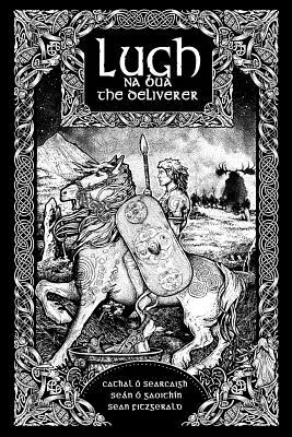 Lugh na Bua - Lugh Eliberatorul - Lugh na Bua - Lugh the Deliverer