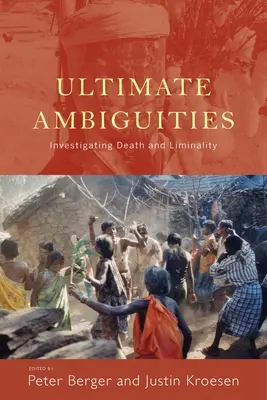 Ambiguități finale: Investigarea morții și a liminalității - Ultimate Ambiguities: Investigating Death and Liminality