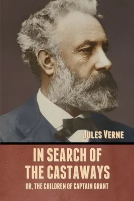 În căutarea naufragiaților; sau, Copiii căpitanului Grant - In Search of the Castaways; Or, The Children of Captain Grant