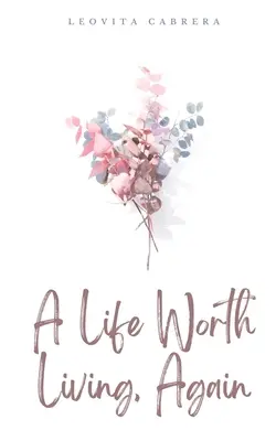 O viață care merită trăită, din nou - A Life Worth Living, Again