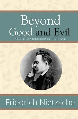 Dincolo de bine și de rău - Preludiu la o filosofie a viitorului (Reader's Library Classics) - Beyond Good and Evil - Prelude to a Philosophy of the Future (Reader's Library Classics)