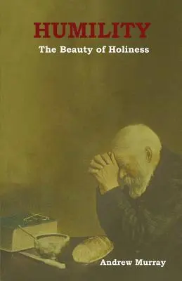 Umilința: Frumusețea sfințeniei - Humility: The Beauty of Holiness