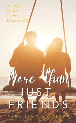 More Than Just Friends: A Sweet, Small-Town Romance