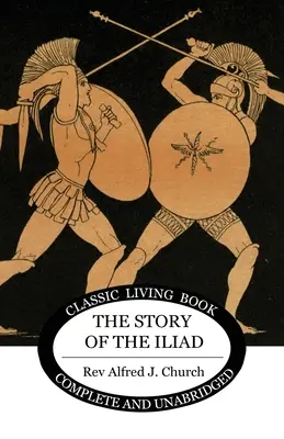 Povestea Iliadei - The Story of the Iliad