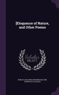 [Elocvența naturii și alte poezii - [Eloquence of Nature, and Other Poems