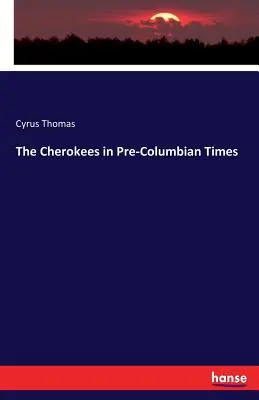 Cherokees în epoca precolumbiană - The Cherokees in Pre-Columbian Times
