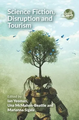 Științifico-fantastic, perturbare și turism - Science Fiction, Disruption and Tourism