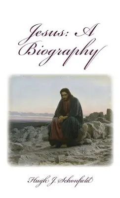 Iisus o biografie: O biografie - Jesus a Biography: A Biography
