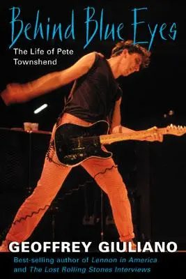 În spatele ochilor albaștri: Viața lui Pete Townshend - Behind Blue Eyes: The Life of Pete Townshend