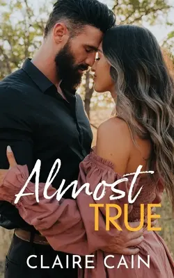 Aproape adevărat: O dulce poveste de dragoste dintr-un orășel - Almost True: A Sweet Small Town Romance