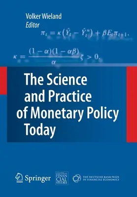 Știința și practica politicii monetare astăzi: Premiul Deutsche Bank în economie financiară 2007 - The Science and Practice of Monetary Policy Today: The Deutsche Bank Prize in Financial Economics 2007