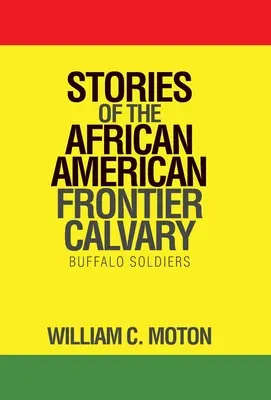 Povești ale calvarului de frontieră afro-american: Buffalo Soldiers - Stories of the African American Frontier Calvary: Buffalo Soldiers