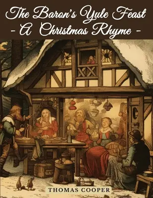 Sărbătoarea de Yule a baronului - O rimă de Crăciun - The Baron's Yule Feast - A Christmas Rhyme