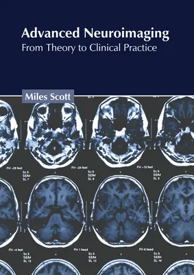 Neuroimagistică avansată: De la teorie la practica clinică - Advanced Neuroimaging: From Theory to Clinical Practice