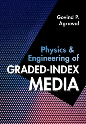 Fizica și ingineria mediilor cu indice gradat - Physics and Engineering of Graded-Index Media