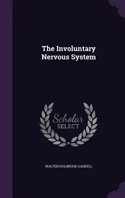 Sistemul nervos involuntar - The Involuntary Nervous System