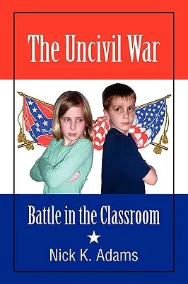 Războiul necivilizat: Bătălia în sala de clasă - The Uncivil War: Battle in the Classroom