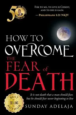 Cum să depășești frica de moarte - How To Overcome The Fear Of Death