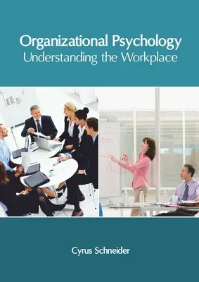 Psihologia organizațională: Înțelegerea locului de muncă - Organizational Psychology: Understanding the Workplace